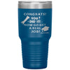 Funny Graduation Tumbler Gift Congrats You Did It Now Go Get A Real Job Class Of 2020 30oz Stainless Steel