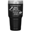 Funny Graduation Tumbler Graduate Gift For Him Her Congrats You Did It Now Go Get A Real Job Class Of 2022 30oz Stainless Steel