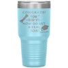 Funny Graduation Tumbler Graduate Gift For Him Her Congrats You Did It Now Go Get A Real Job Class Of 2022 30oz Stainless Steel