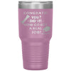 Funny Graduation Tumbler Graduate Gift For Him Her Congrats You Did It Now Go Get A Real Job Class Of 2022 30oz Stainless Steel
