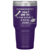 Funny Graduation Tumbler Graduate Gift For Him Her Congrats You Did It Now Go Get A Real Job Class Of 2022 30oz Stainless Steel
