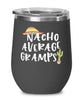 Funny Gramps Wine Tumbler Nacho Average Gramps Wine Glass Stemless 12oz Stainless Steel