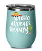 Funny Grampy Wine Tumbler Nacho Average Grampy Wine Glass Stemless 12oz Stainless Steel