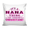 Funny Grandma Graphic Pillow Cover Its A Nana Thing You Wouldnt Understand