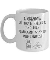 Funny Grandma Mug A Grandma Like You Is Harder To Find Than Coffee Mug 11oz White