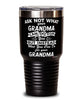 Funny Grandma Tumbler Ask Not What Your Grandma Can Do For You 30oz Stainless Steel Black