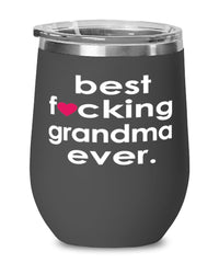 Funny Grandma Wine Glass B3st F-cking Grandma Ever 12oz Stainless Steel Black
