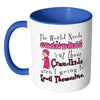 Funny Grandmother Mug The World Needs Grandmas White 11oz Accent Coffee Mugs