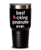 Funny Grandmother Tumbler B3st F-cking Grandmother Ever 30oz Stainless Steel