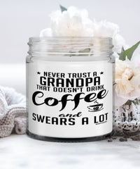 Funny Grandpa Candle Never Trust A Grandpa That Doesn't Drink Coffee and Swears A Lot 9oz Vanilla Scented Candles Soy Wax