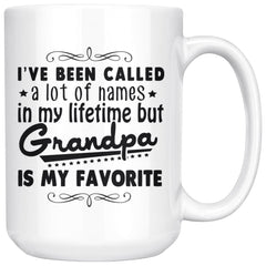 Funny Grandpa Mug Ive Been Called A Lot Of Names In My 15oz White Coffee Mugs