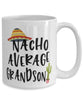 Funny Grandson Mug Nacho Average Grandson Coffee Cup 15oz White
