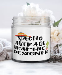 Funny Graphic Designer Candle Nacho Average Graphic Designer 9oz Vanilla Scented Candles Soy Wax