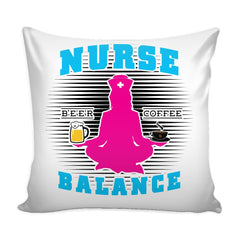 Funny Graphic Pillow Cover Nurse Balance Beer Coffee