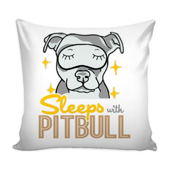 Funny Graphic Pillow Cover Sleeps With Pitbull