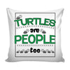 Funny Graphic Pillow Cover Turtles Are People Too