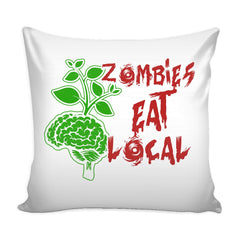 Funny Graphic Pillow Cover Zombies Eat Local