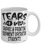 Funny Graphic Printing Equipment Operation Professor Teacher Mug Tears Of My Graphic Printing Equipment Operation Students Coffee Cup White