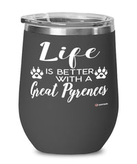 Funny Great Pyrenees Dog Wine Glass Life Is Better With A Great Pyrenees 12oz Stainless Steel