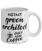 Funny Green Architect Mug Instant Green Architect Just Add Coffee Cup White