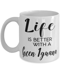 Funny Green Iguana Reptile Mug Life Is Better With A Green Iguana Coffee Cup 11oz 15oz White