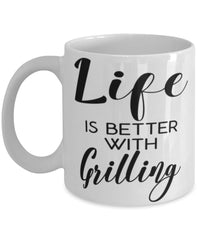 Funny Griller Mug Life Is Better With Grilling Coffee Cup 11oz 15oz White