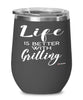 Funny Griller Wine Glass Life Is Better With Grilling 12oz Stainless Steel Black