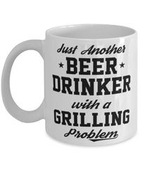 Funny Grilling Mug Just Another Beer Drinker With A Grilling Problem Coffee Cup 11oz White