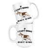 Funny GSD Mug If I Cant Bring My Dog Im Not Going 15oz White Coffee Mugs