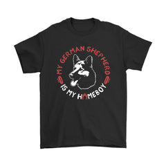 Funny GSD Shirt My German Shepherd Is My Homeboy Gildan Mens T-Shirt