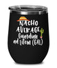 Funny Guardian ad Litem Wine Tumbler Nacho Average Guardian ad Litem (GAL) Wine Glass Stemless 12oz Stainless Steel