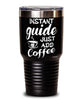 Funny Guide Tumbler Instant Guide Just Add Coffee 30oz Stainless Steel Black