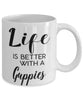 Funny Guppies Fish Mug Life Is Better With A Guppies Coffee Cup 11oz 15oz White