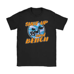 Funny Gym Fitness Tee Shut Up And Bench Gildan Womens T-Shirt