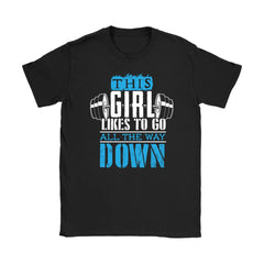 Funny Gym Fitness Tee This Girl Likes To Go Down Gildan Womens T-Shirt