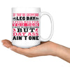 Funny Gym Mug If Youre Skipping Leg Day I Feel Bad For 15oz White Coffee Mugs