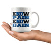 Funny Gym Mug Know Pain Know Gain 11oz White Coffee Mugs