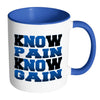 Funny Gym Mug Know Pain Know Gain White 11oz Accent Coffee Mugs