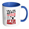 Funny Gym Mug Love Suffering The Day After Squats White 11oz Accent Coffee Mugs