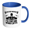 Funny Gym Mug Walter Weight I'm The One Who White 11oz Accent Coffee Mugs