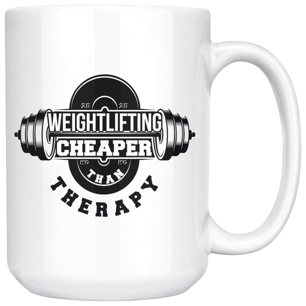 Funny Gym Mug Weightlifting Cheaper Than Therapy 15oz White Coffee Mug