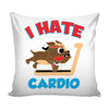 Funny Gym Running Graphic Pillow Cover I Hate Cardio