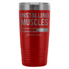 Funny Gym Travel Mug Installing Muscles 20oz Stainless Steel Tumbler