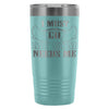 Funny Gym Travel Mug My Gym Needs Me 20oz Stainless Steel Tumbler