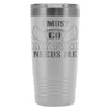 Funny Gym Travel Mug My Gym Needs Me 20oz Stainless Steel Tumbler