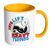 Funny Gym Weightlifting Mug Lets Lift Heavy Things White 11oz Accent Coffee Mugs