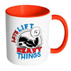 Funny Gym Weightlifting Mug Lets Lift Heavy Things White 11oz Accent Coffee Mugs