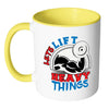 Funny Gym Weightlifting Mug Lets Lift Heavy Things White 11oz Accent Coffee Mugs