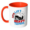 Funny Gym Weightlifting Mug Lets Lift Heavy Things White 11oz Accent Coffee Mugs