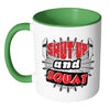 Funny Gym Weightlifting Mug Shut Up And Squat White 11oz Accent Coffee Mugs